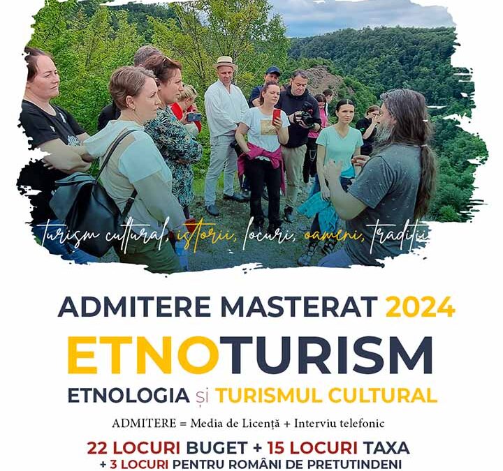 Admitere Masterat 2024 ETNOTURISM / ETNOLOGIA ȘI TURISMUL CULTURAL