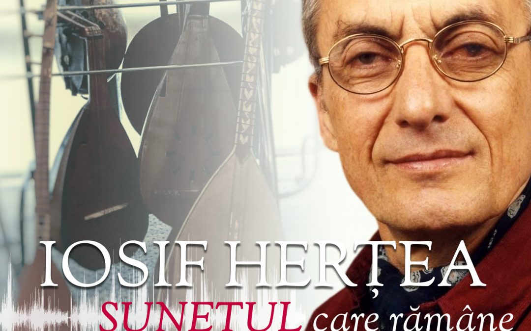 IOSIF HERȚEA – SUNETUL CARE RĂMÂNE